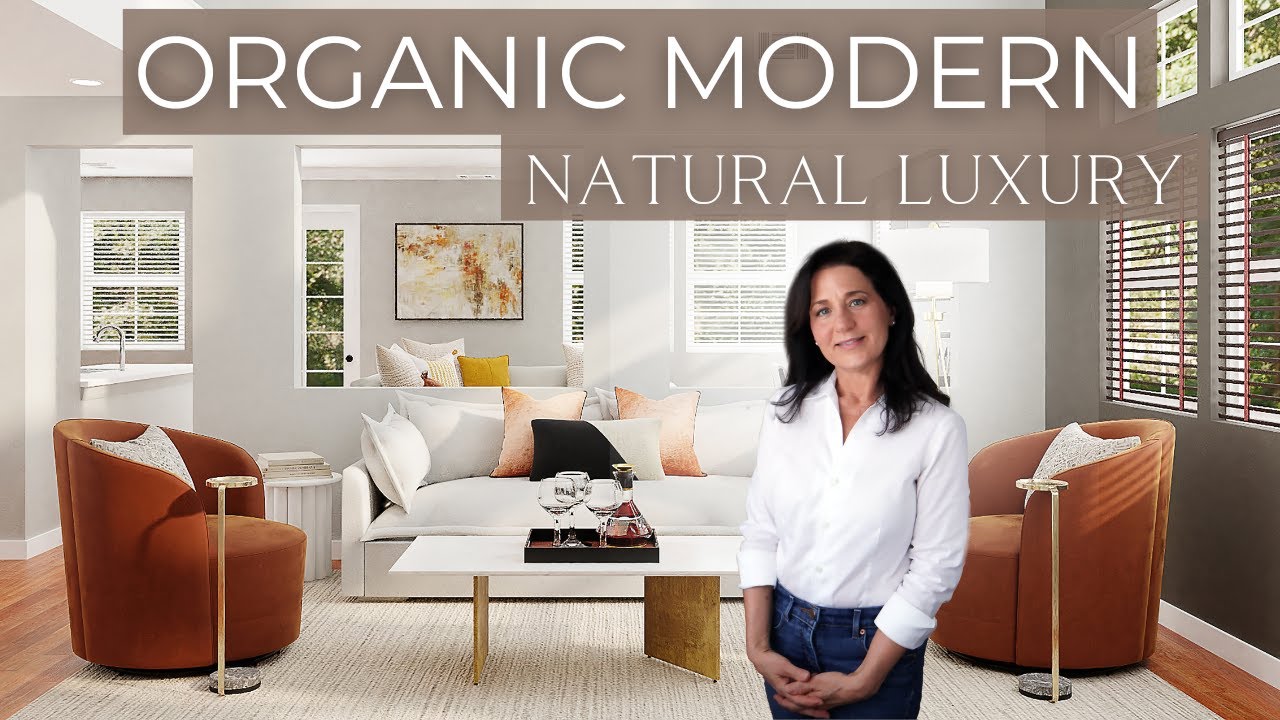 How To Design an Organic Modern Interior | Natural Luxury Minimalist Interior Design