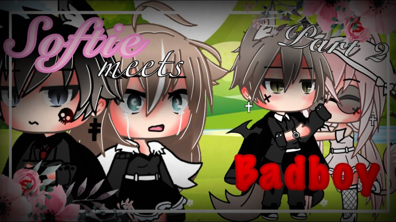 Softie meets BadBoy || Part 2 || GLMM || musaplayz