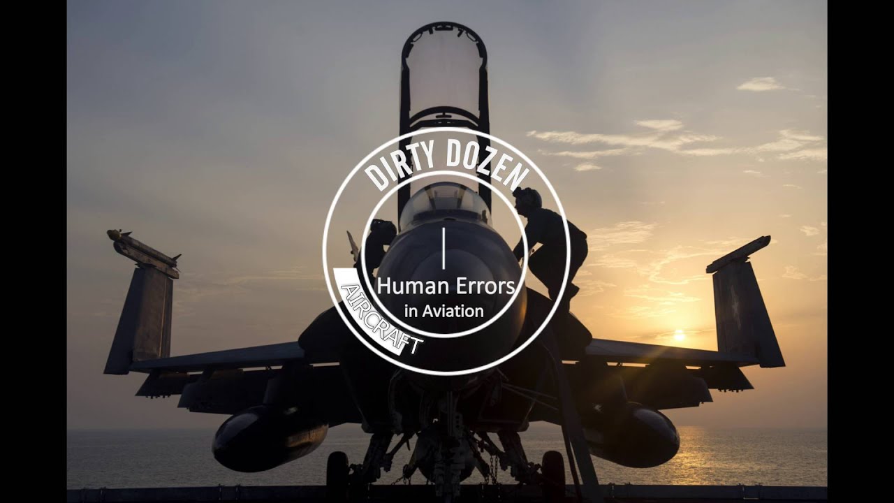 Dirty Dozen in Aircraft Maintenance - Human Factors