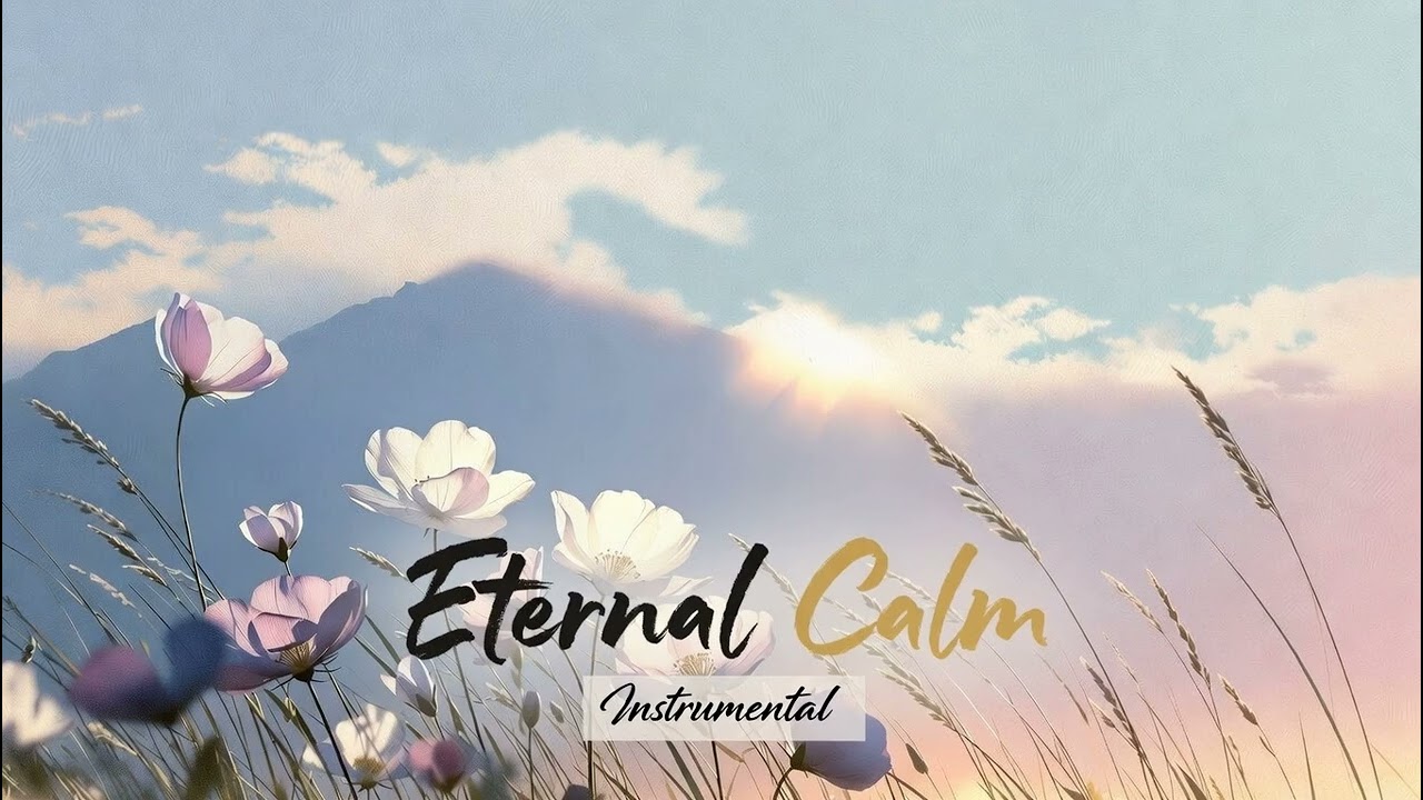 Eternal Calm | Instrumental | Relaxing | Meditation | Sleep | Stress Relief | Healing music