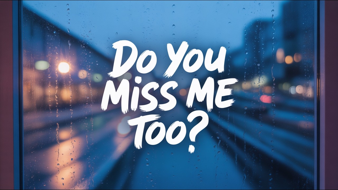 Do You Miss Me Too? | The Most Powerful - Emotional English Love Song (Official Lyrics Video)