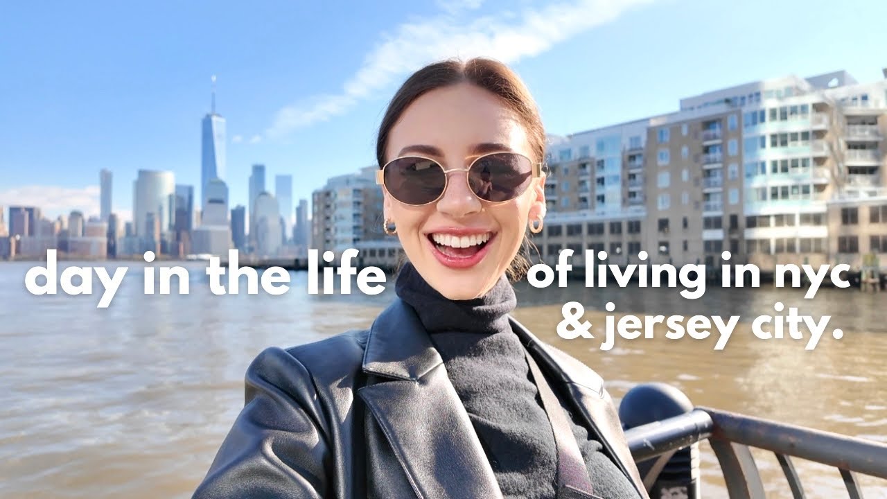 DAY IN THE LIFE OF LIVING IN JERSEY CITY & NYC AT 24! 🗽🏙️