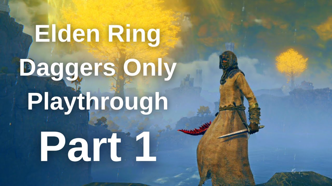 ELDEN RING Daggers Only Walkthrough Gameplay - Part 1