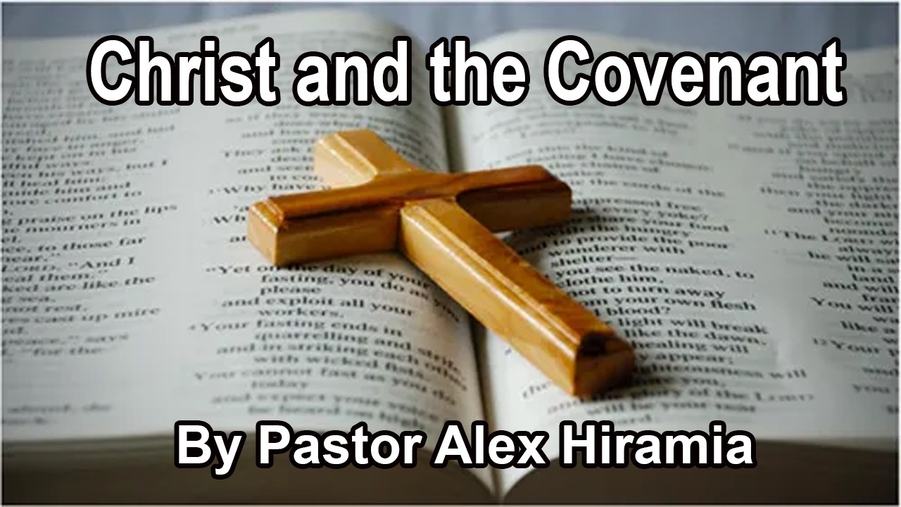 BRSDA 20260314 14 March 2026 Christ and the Covenant by Pastor Alex Hiramia for Balestier SDA Church