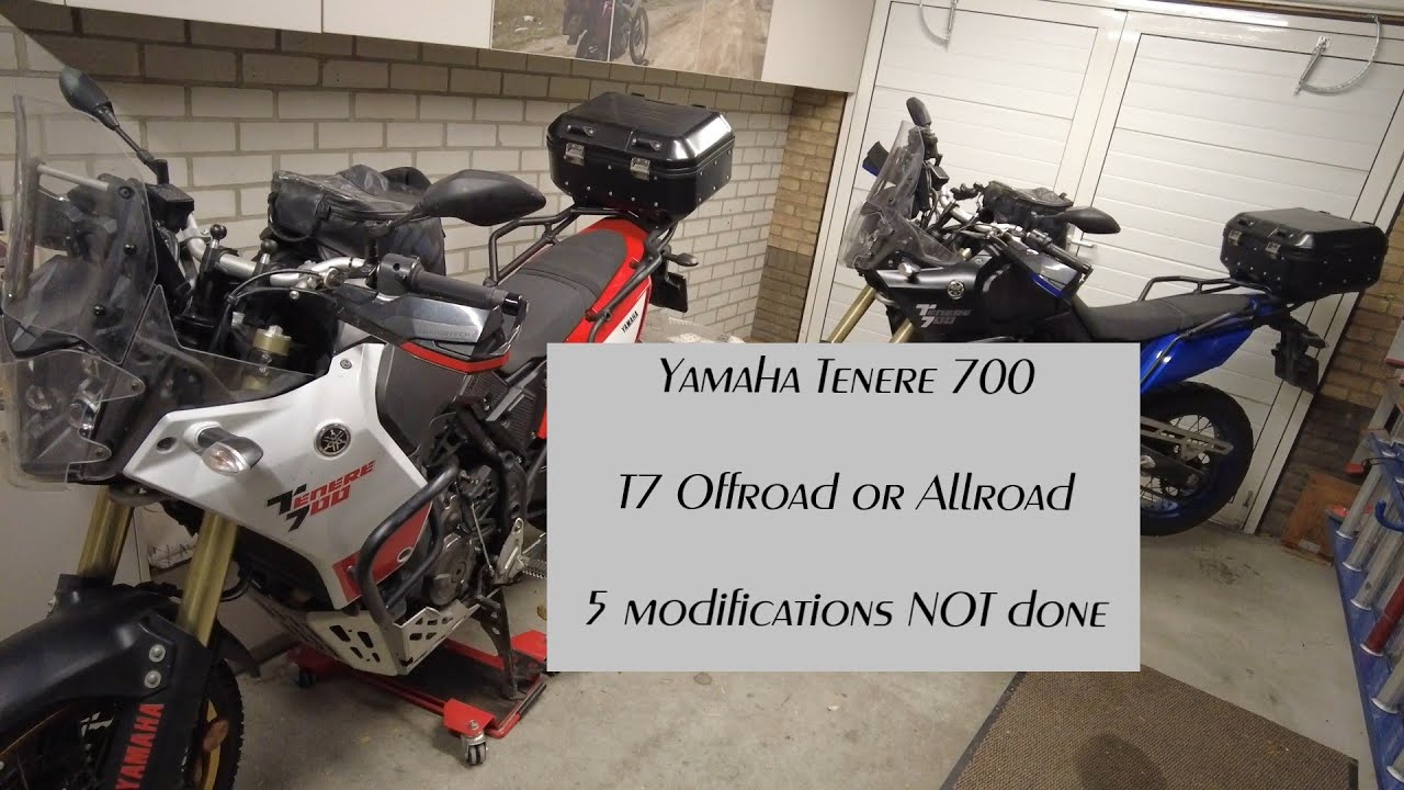 Yamaha Tenere 700 Off road or All road   5 Mods NOT done
