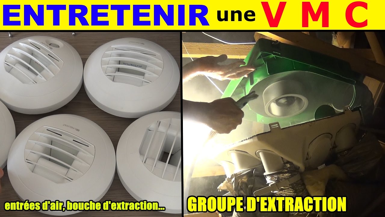 entretenir vmc simple flux nettoyer entretien moteur groupe extraction bouches vmc et entrée d'air
