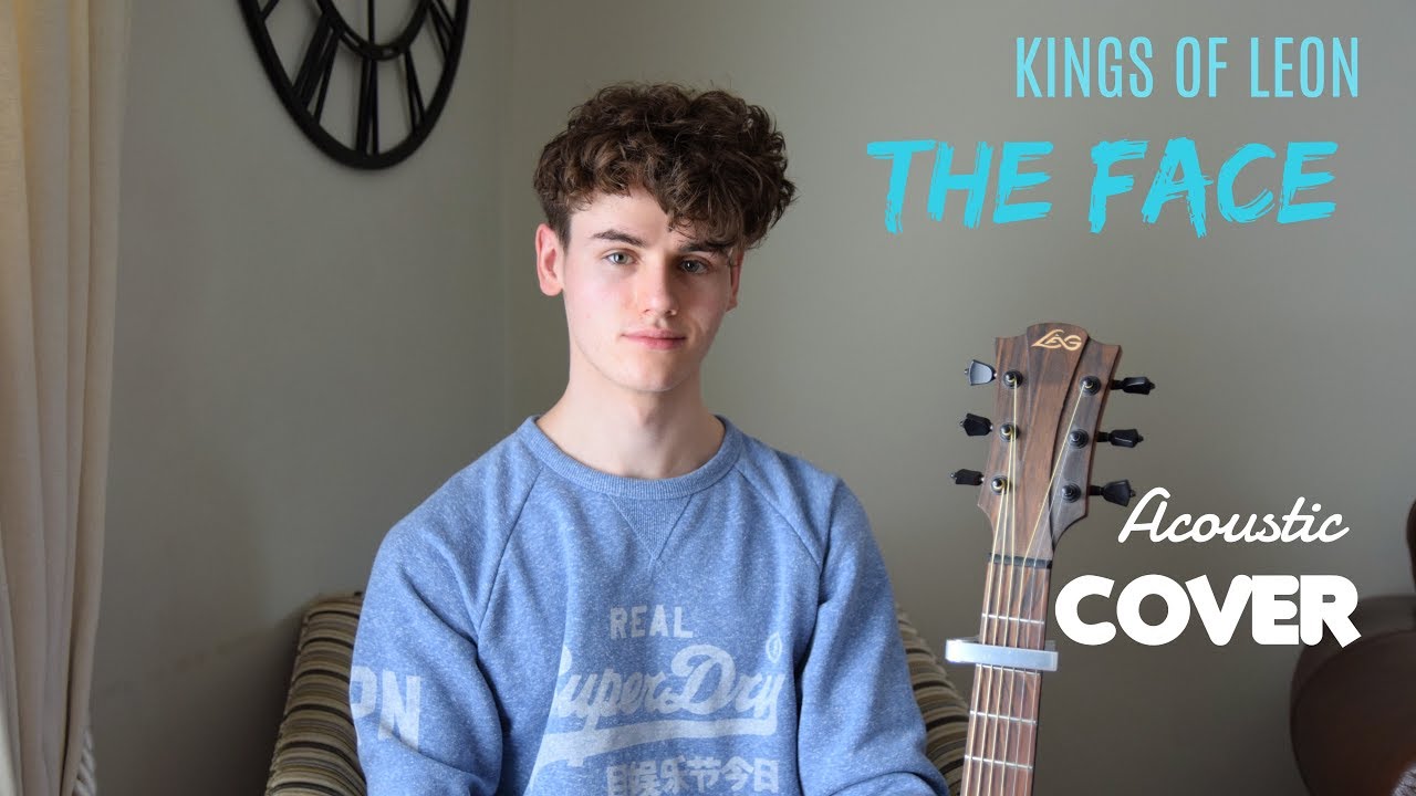 Kings Of Leon - The Face (Acoustic Cover)