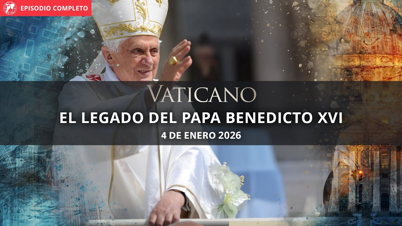 El legado del Papa Benedicto XVI
