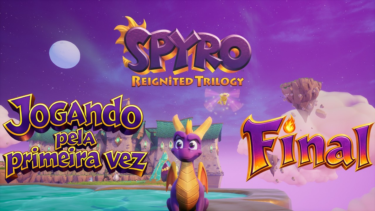 PRIMEIRA VEZ JOGANDO: SPYRO REINITED TRILOGY !! (FINAL)