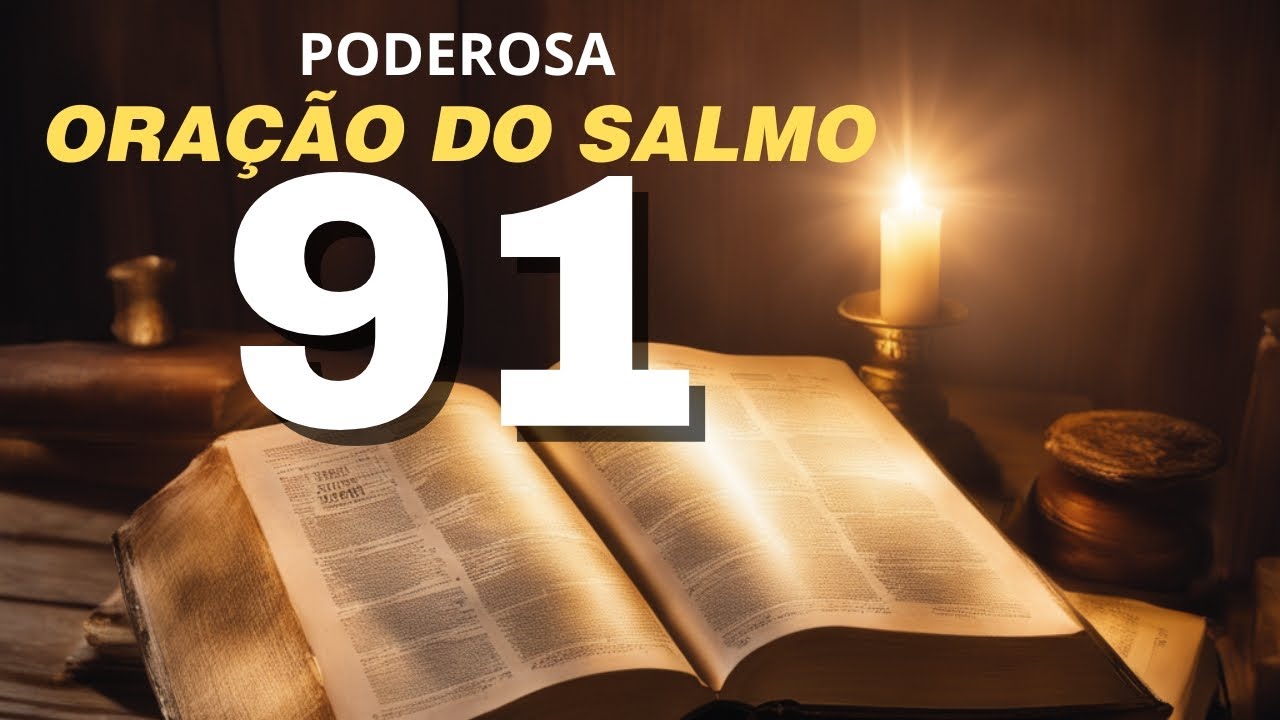 PODEROSA ORA&Ccedil;&Atilde;O DO SALMO 91 PARA QUEBRAR AS AMARRAS 🙏🏻