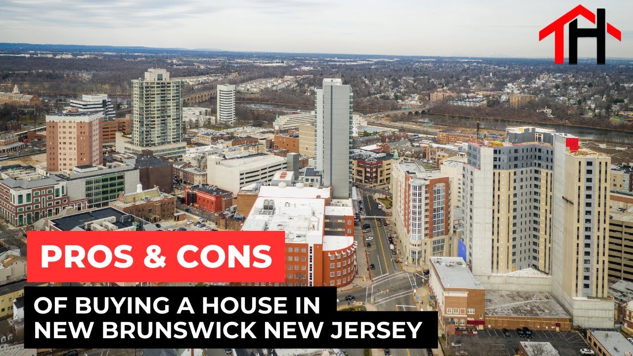 The Pros and Cons of Buying a House in New Brunswick, NJ