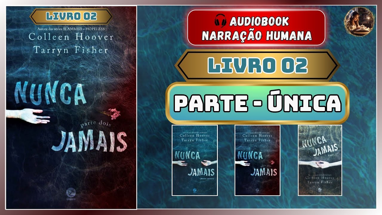 Livro 02 - Colleen Hoover - Nunca Jamais - (COMPLETO) AUDIOBOOK - AUDIOLIVRO - Narração Humana