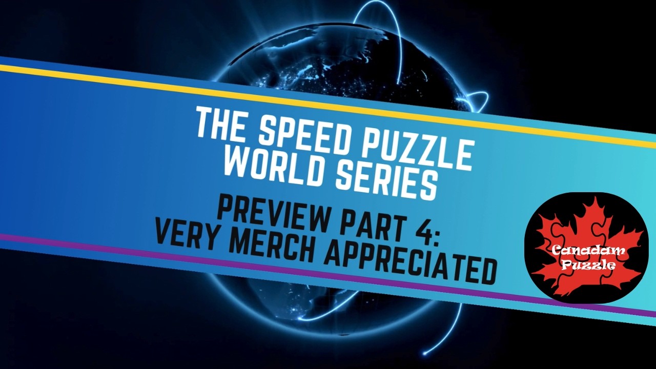 2026 Speed Puzzle World Series - Preview Part 4: Very Merch Appreciated
