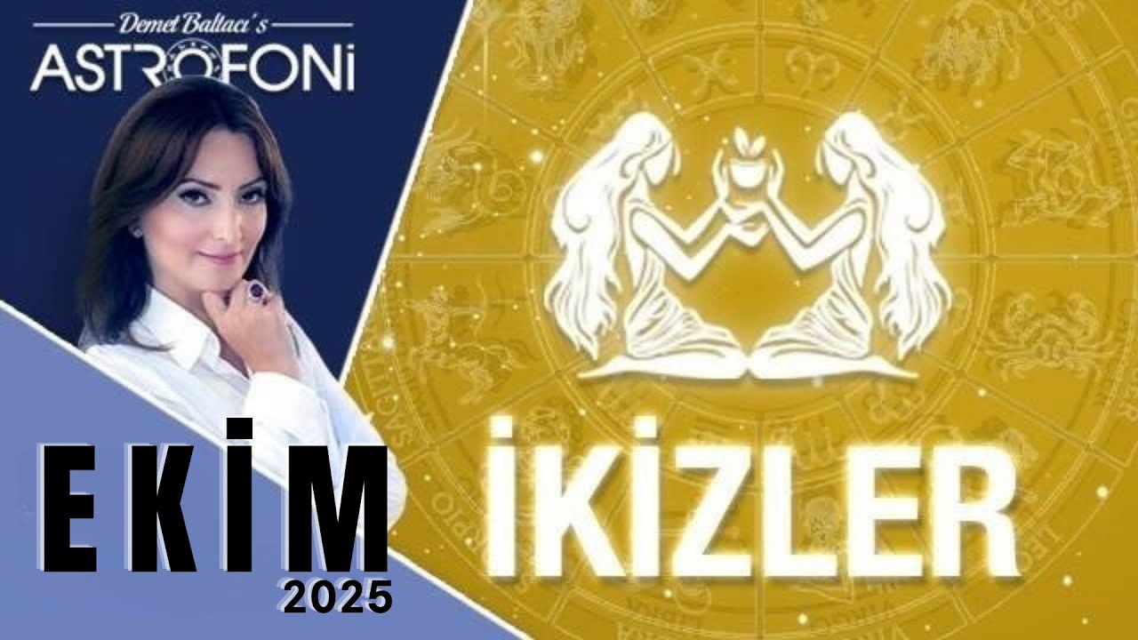 ikizler Burcu, Ekim 2025, Aylık Bur&ccedil; Yorumları Astrolog Demet Baltacı Astroloji october  horoscope
