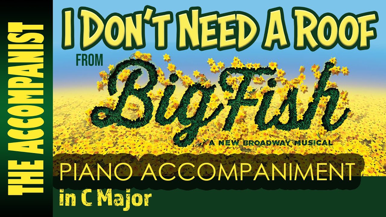 I Don't Need A Roof (Big Fish) | Piano Accompaniment | C Major [Karaoke Lyrics Onscreen]
