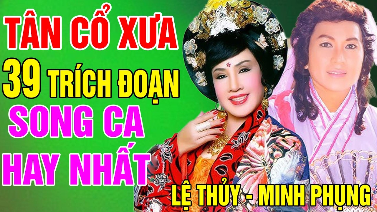 Tân Cổ Trước 1975, Tân Cổ Giao Duyên, 39 Trích Đoạn Song Ca Lệ Thủy, Minh Phụng...Nghe Là Nghiện