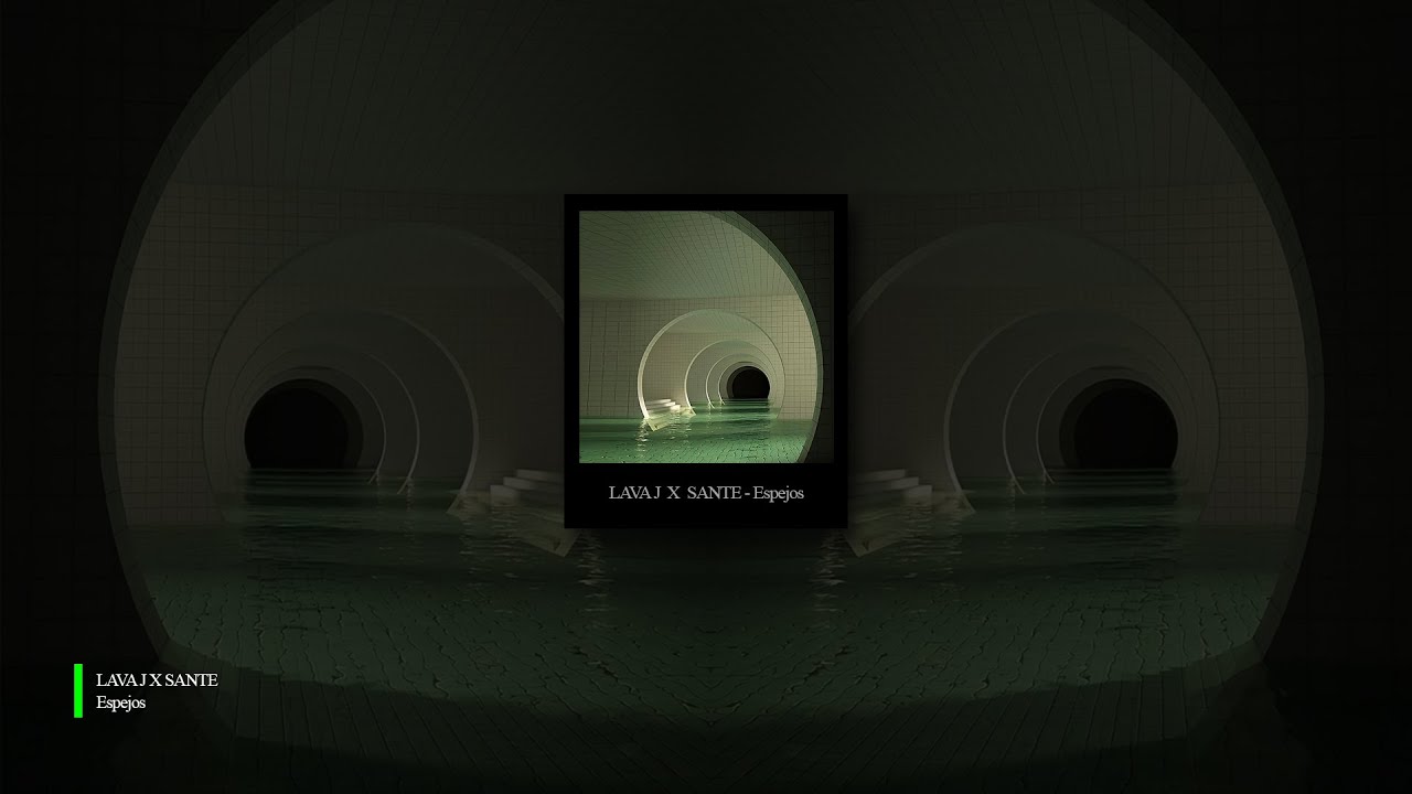 LAVA J x SANTE - Espejos (Techno visualzier)