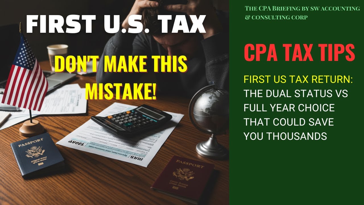 First US Tax Return: The Dual Status vs  Full Year Choice That Could Save You Thousands