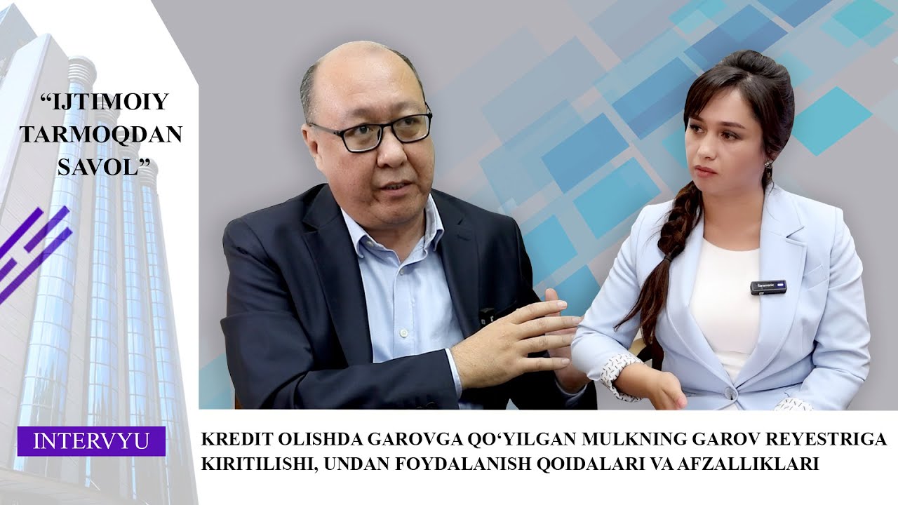 Кредит олишда гаровга қўйилган мулкнинг гаров реестрига киритилиши, ундан фойдаланиш афзалликлари