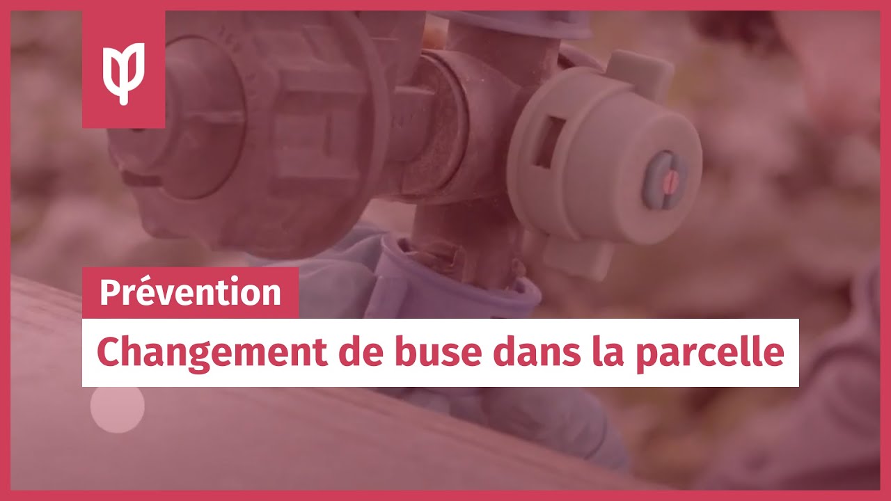 Changement de buse dans la parcelle