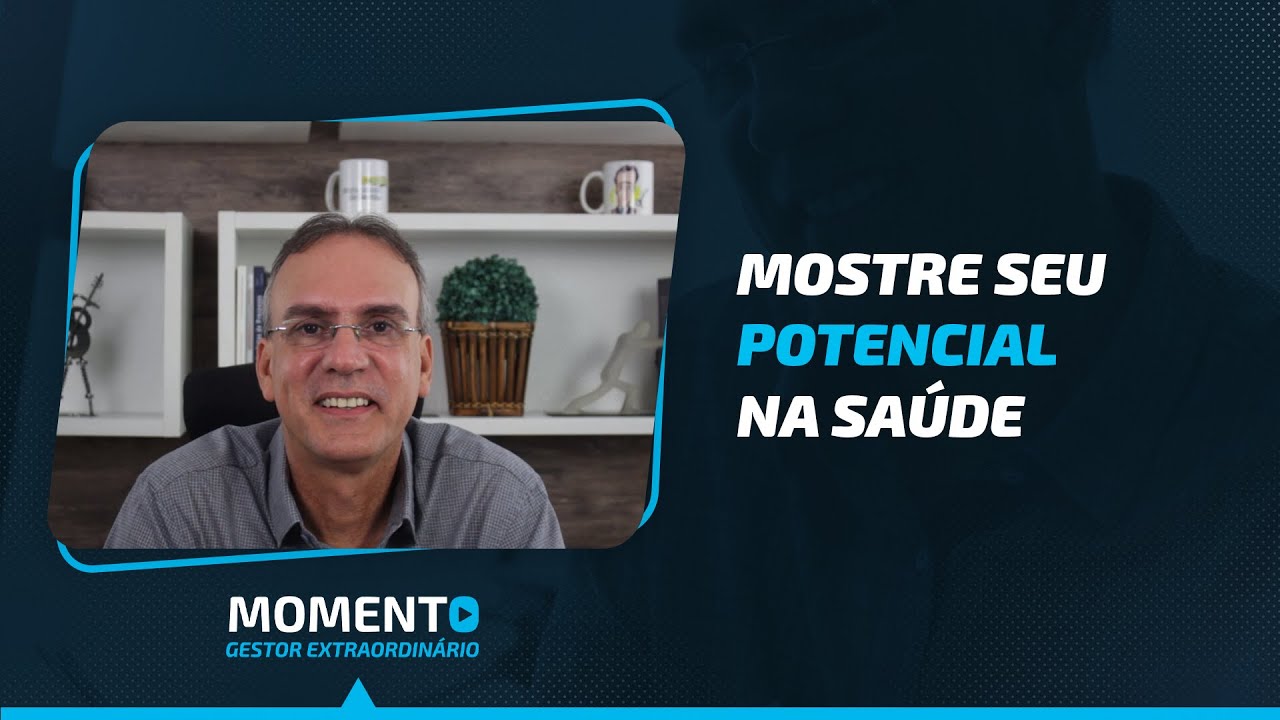 Se assumir uma lideran&ccedil;a na Sa&uacute;de, mostre seu potencial