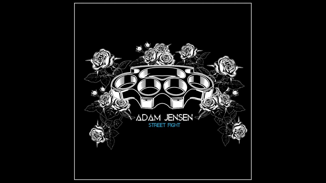 Adam Jensen - Street Fight (Official Audio)