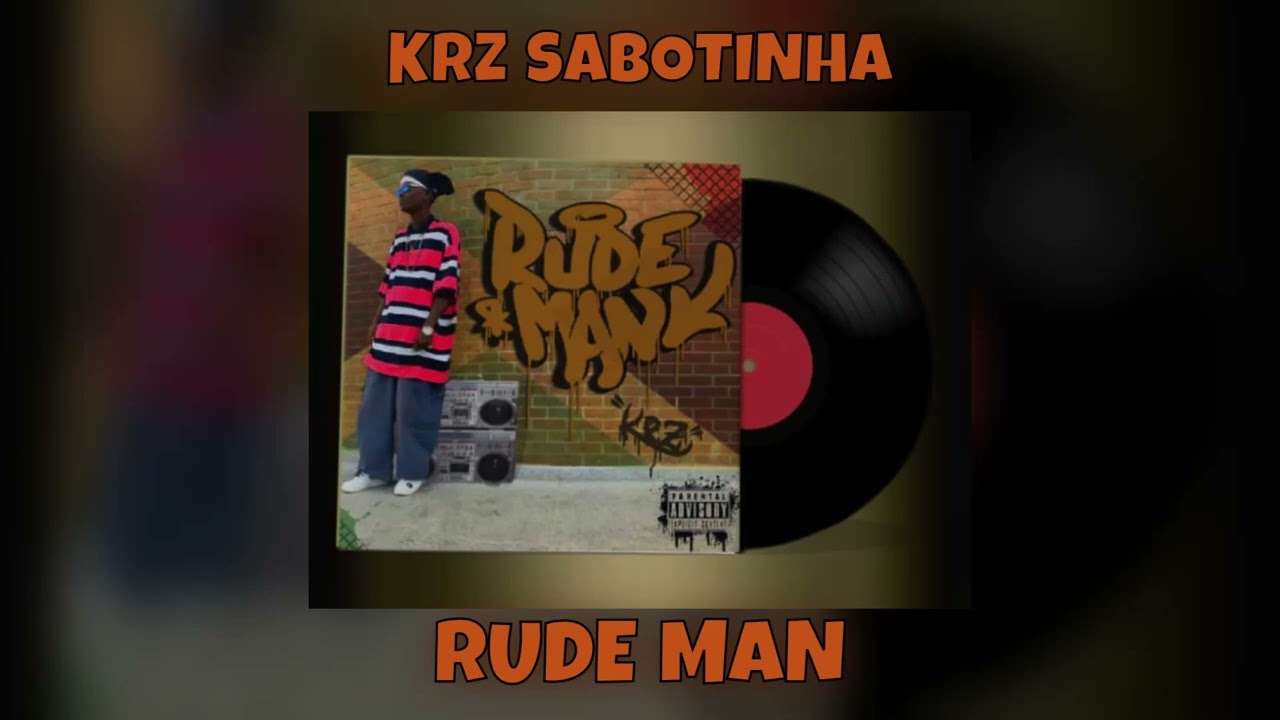 &bull; RUDE MAN &bull; - Krz Sabotinha  Prod: ( Dw loc & Covil Corporation )