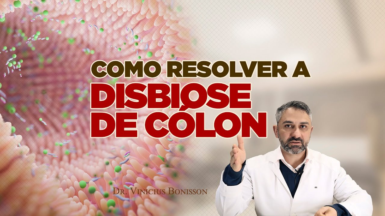 Como Resolver a Disbiose de Cólon