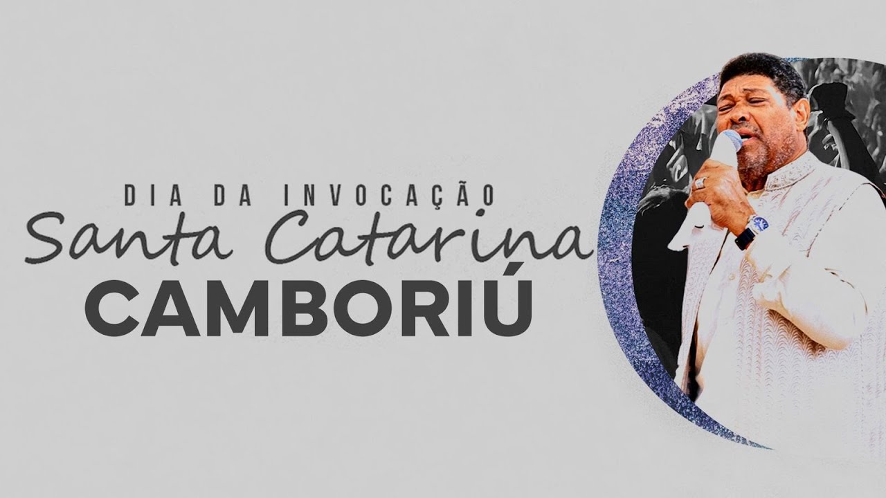 DIA DA INVOCAÇÃO EM SANTA CATARINA - CAMBORIÚ  17/11/24 #ApóstoloValdemiro