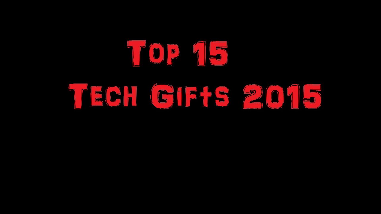 Top 15 Tech Gifts 2015
