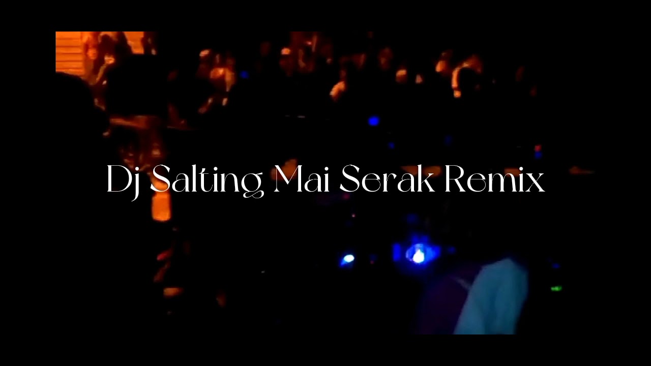 Dj Salting (Mai Serak Remix)