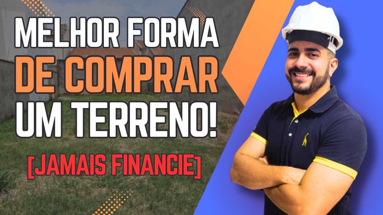 Qual a Melhor forma de Comprar um terreno?