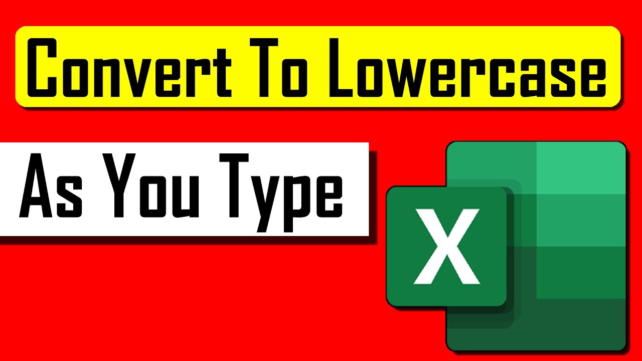 How to Automatically Convert to Lowercase as You Type in Excel