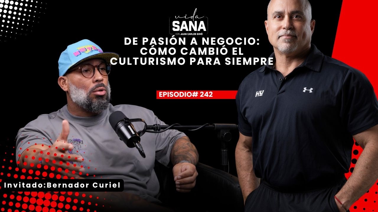 C&oacute;mo cambi&oacute; el culturismo para siempre - Ep. 242 - Vida Sana con Juan Carlos Sim&oacute;