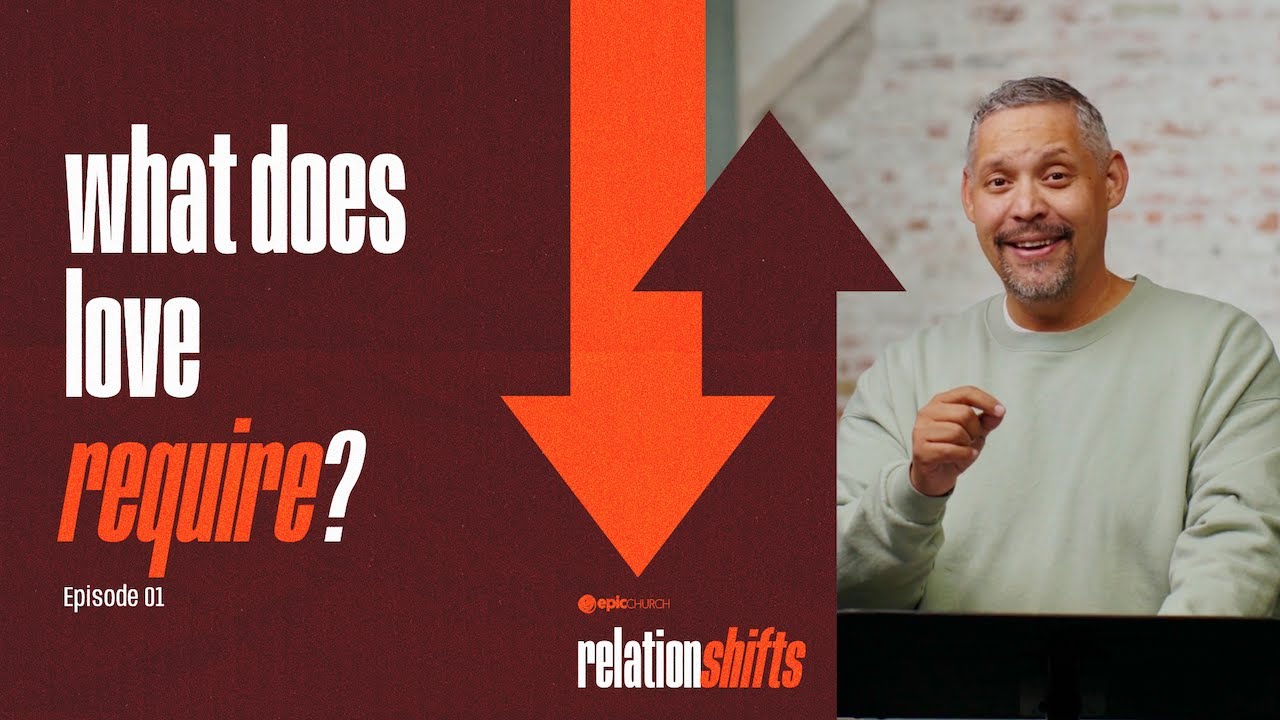 Чего требует любовь? | RelationSHIFTS - Эпизод 1 | Epic Church