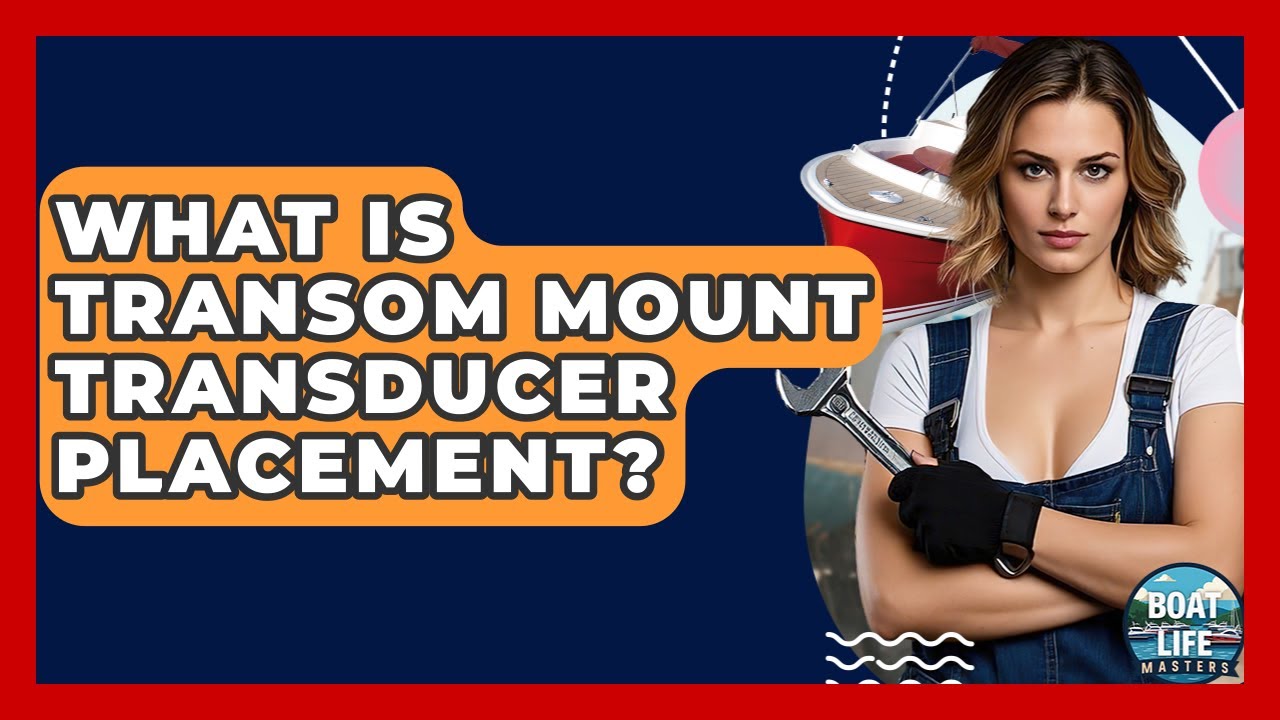 What Is Transom Mount Transducer Placement? - Boat Life Masters