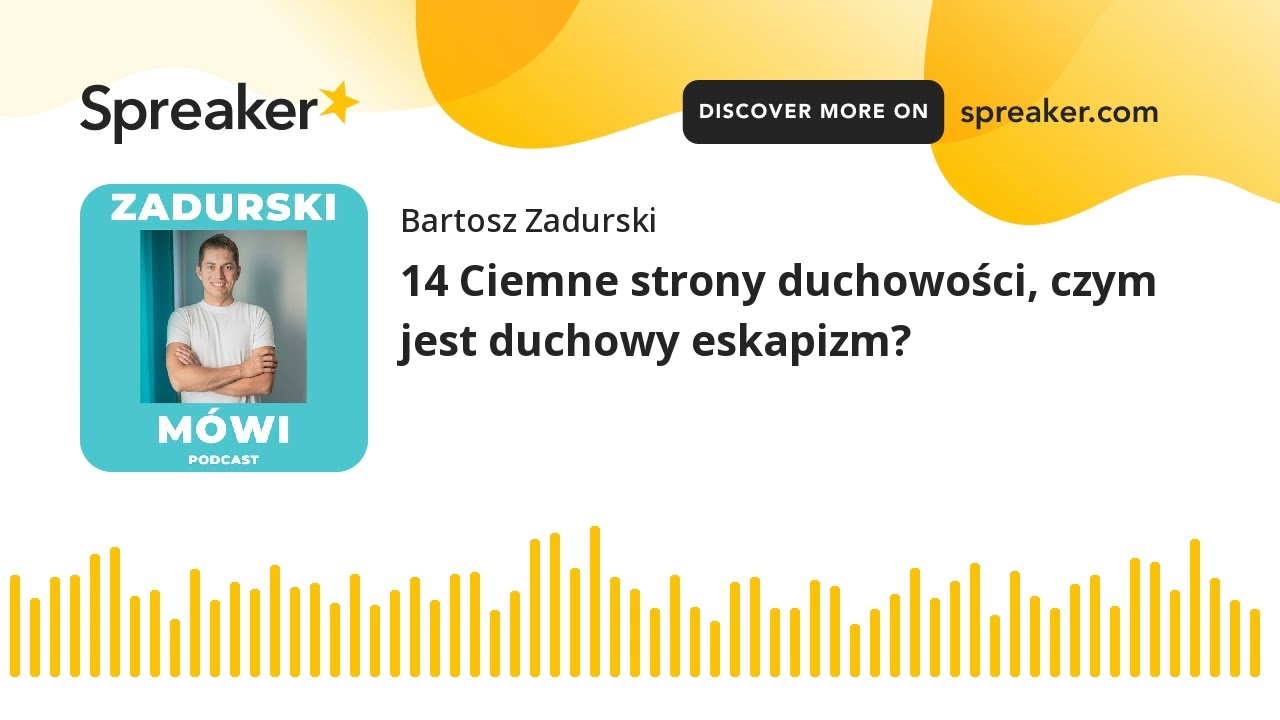 14 Ciemne strony duchowości, czym jest duchowy eskapizm?