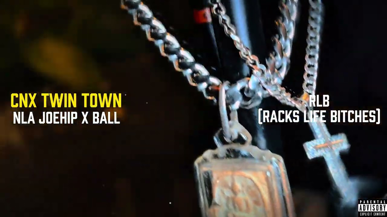 NLA JOEHIP & BALL - RLB (Racks Life Bitches) (Prod. Baker)