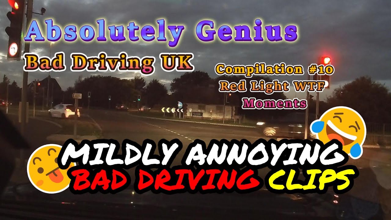 Genius Bad Driving Vol 10 - Red Light WTF moments