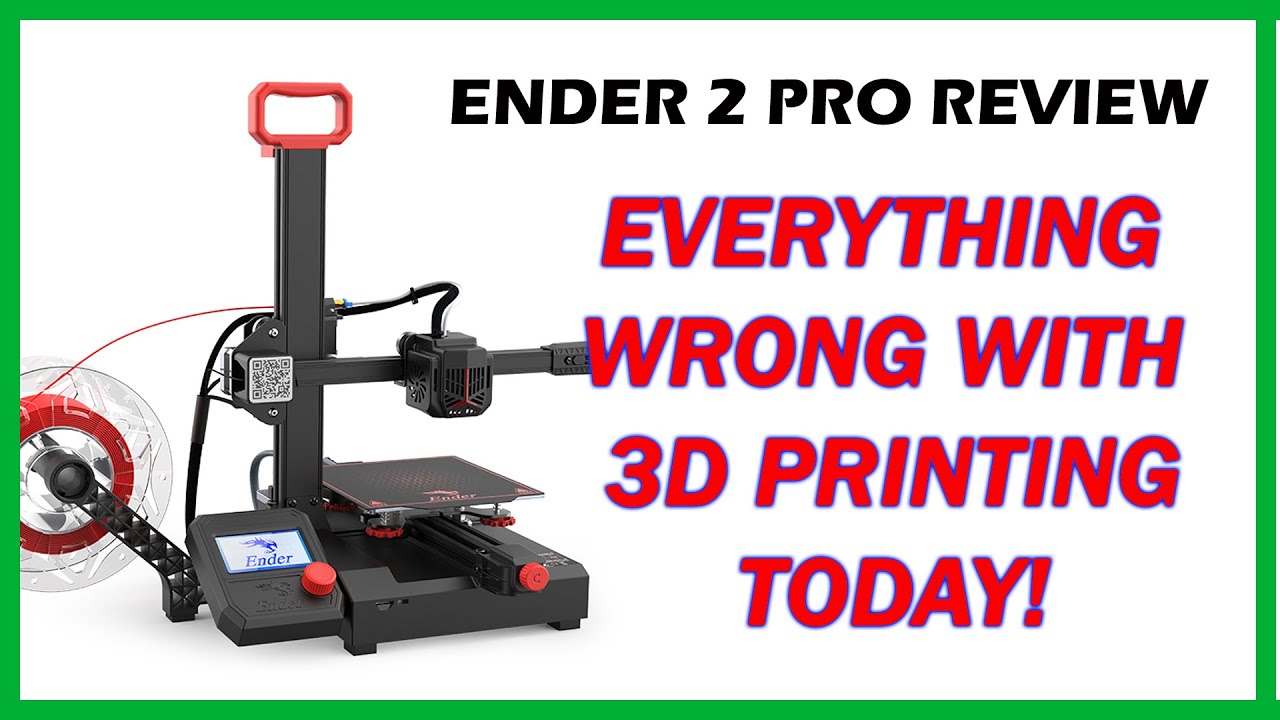 Creality Ender 2 Pro Review -Everything Wrong 3D Printers Today