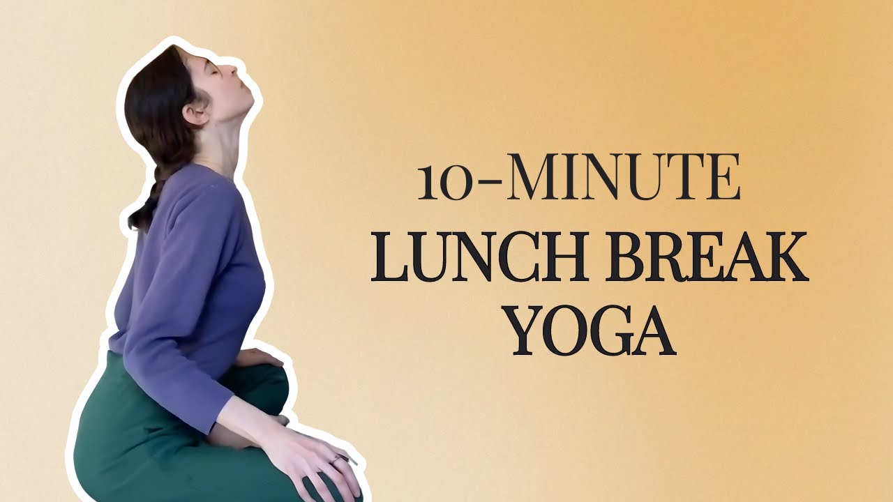 10 Minute Seated Self-Care Lunch break Yoga