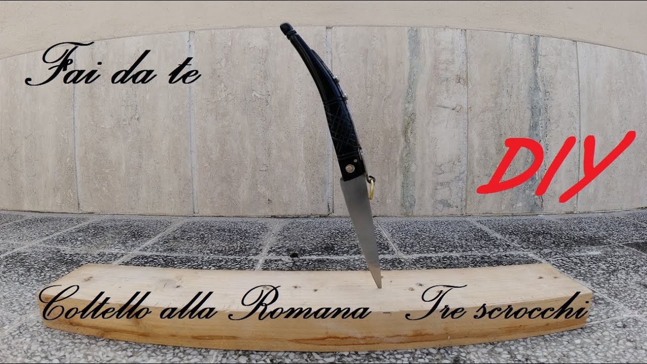Coltello alla Romana a tre scrocchi - Fai da te - DIY