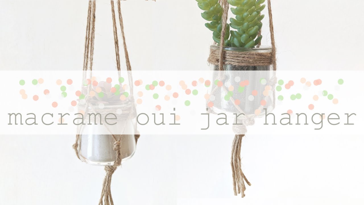 DIY Macrame Hanger | Upcycle Oui Yogurt Jars