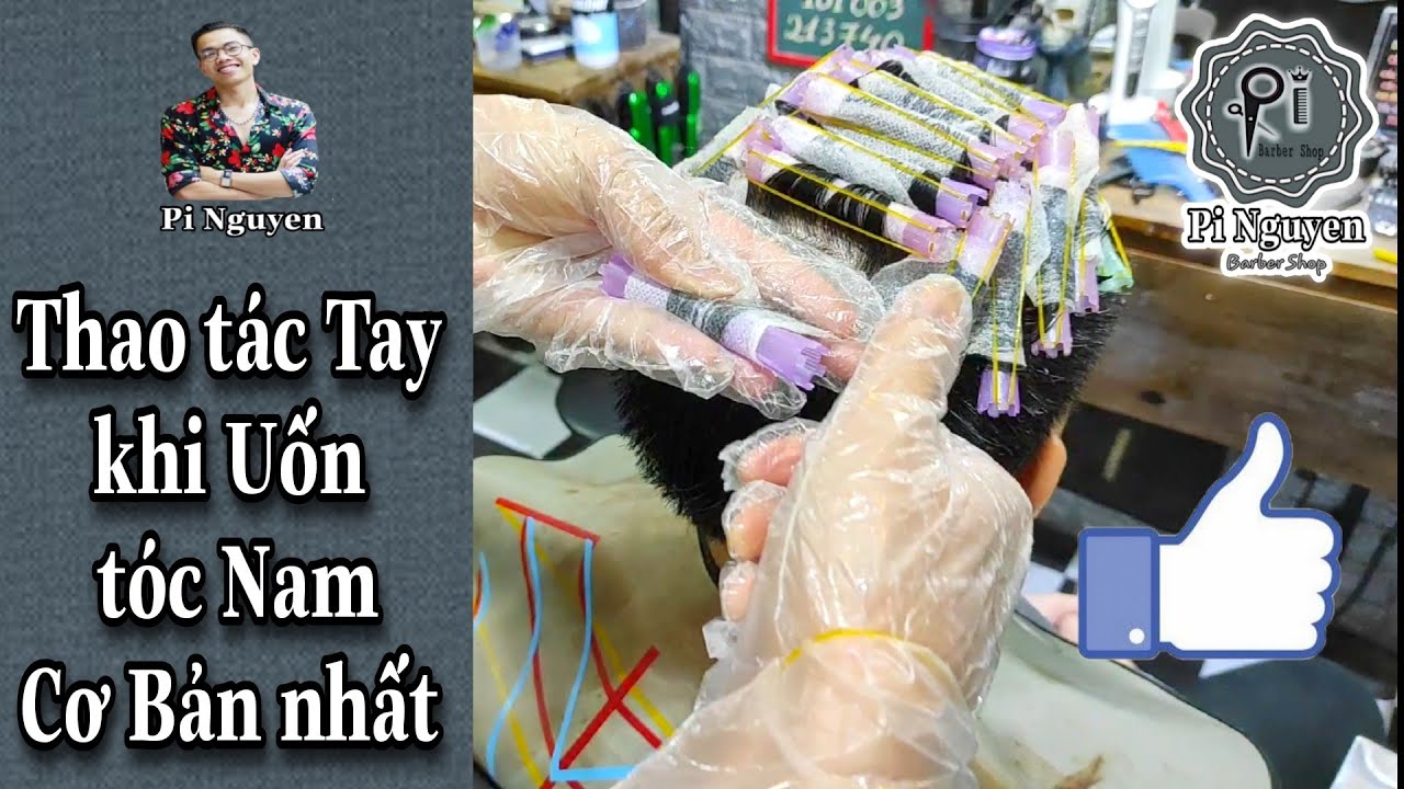 Hướng dẫn Uốn Tóc Nam /Thao tác Cơ bản |PiNguyen