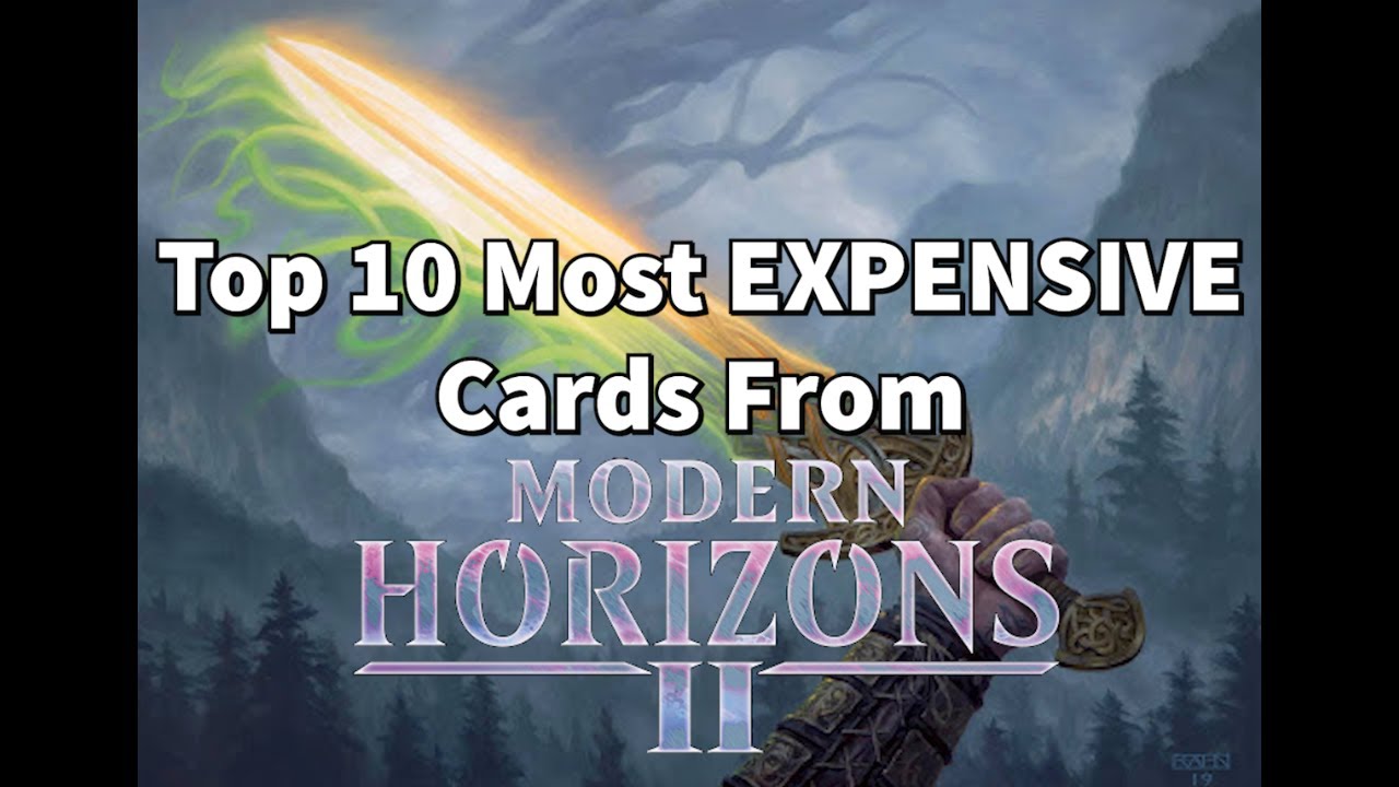 10 Most EXPENSIVE Cards From Modern Horizons 2! | What To Look Out For | MTG | Magic The Gathering