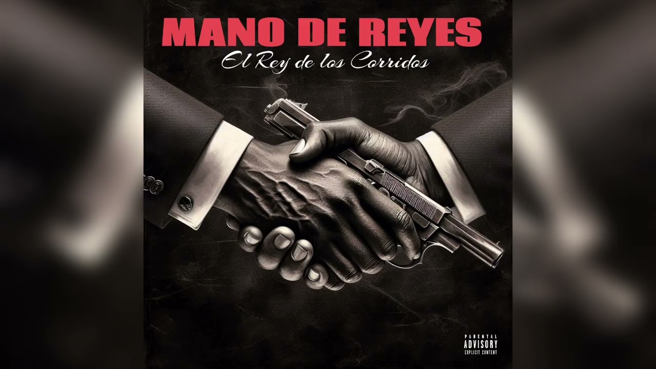 Mano de Reyes - El Rey de los Corridos