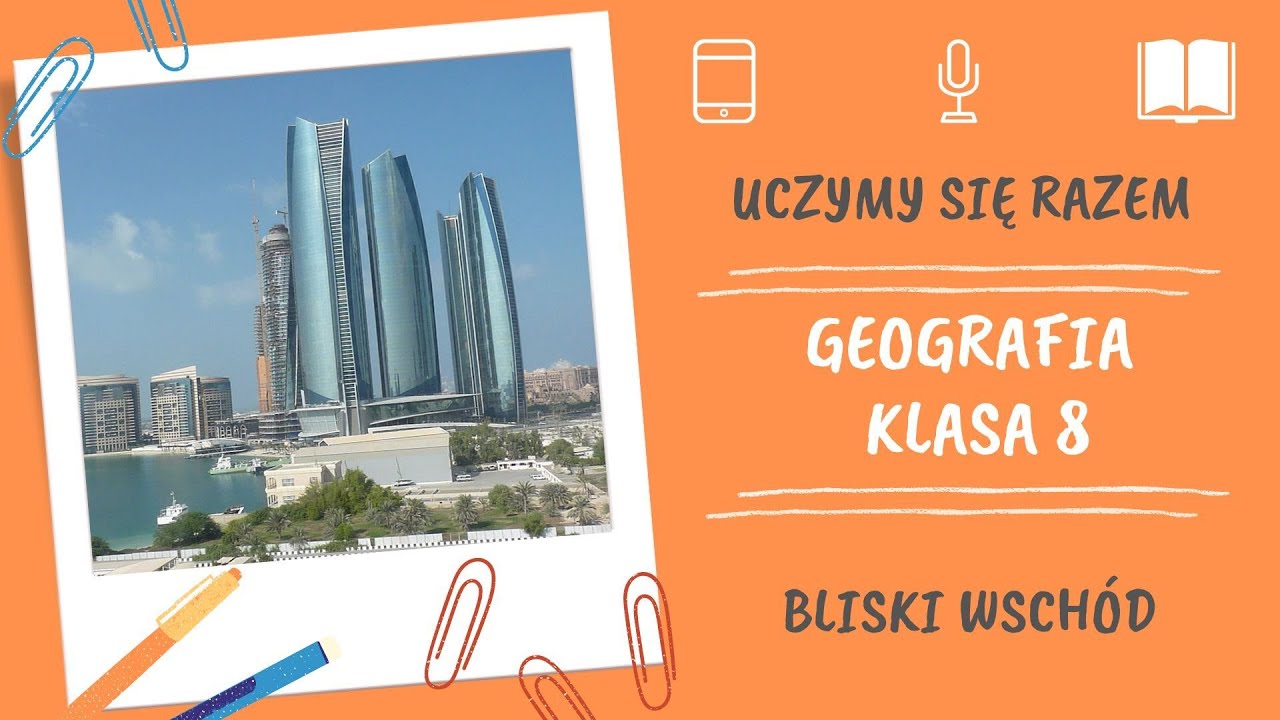 Geografia klasa 8. Bliski Wsch&oacute;d. Uczymy się razem