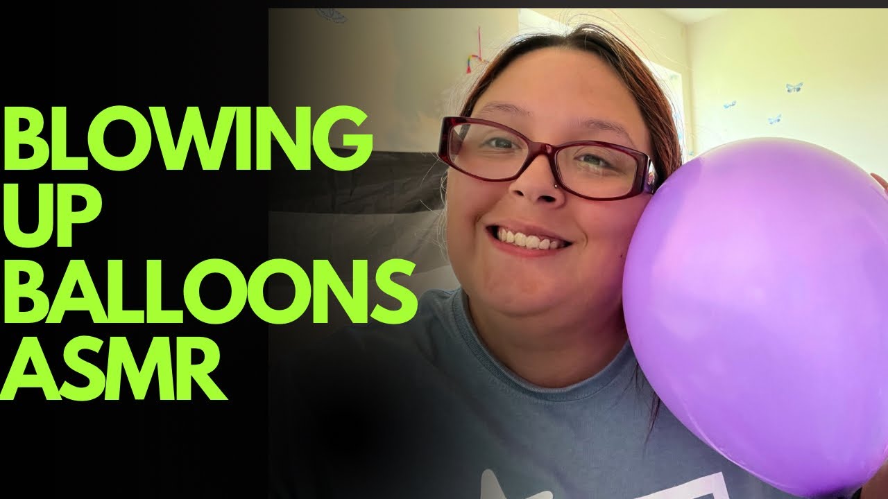 Blowing up balloons Asmr 