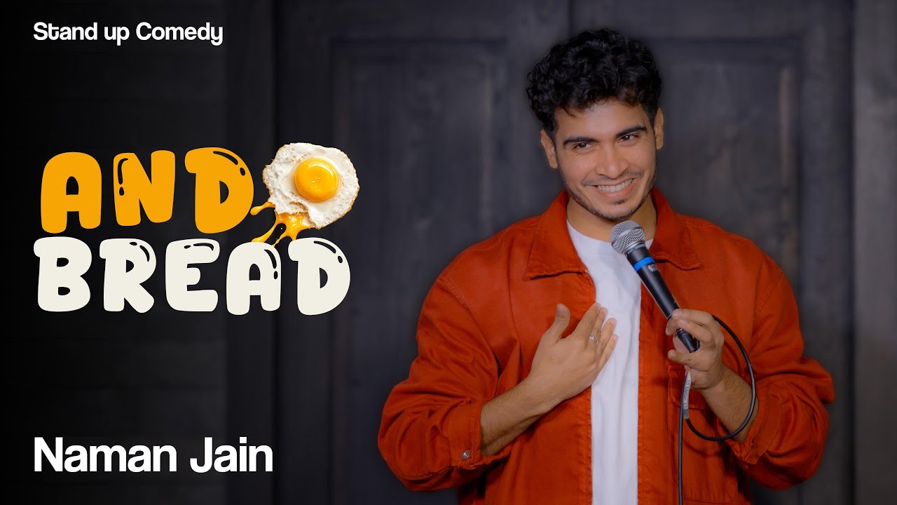 ANDA BREAD | STAND UP COMEDY BY NAMAN JAIN