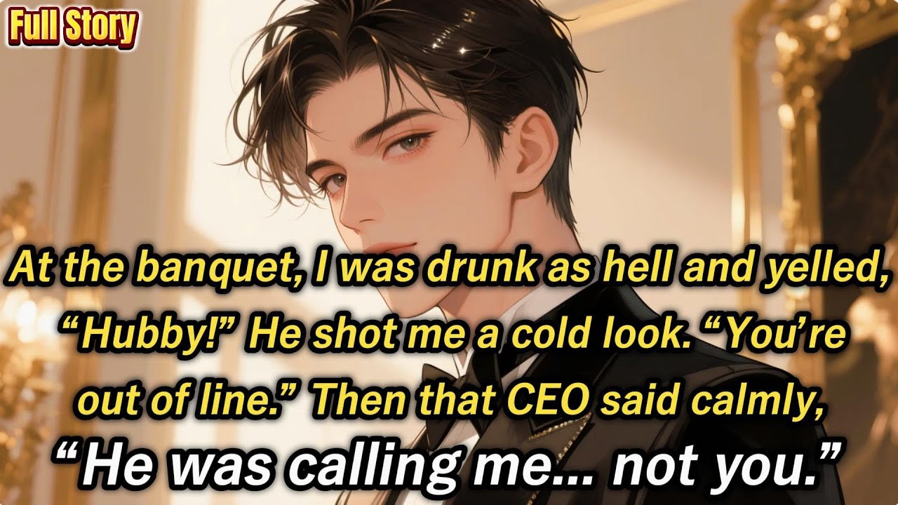 At the banquet, I was drunk as hell and yelled,“Hubby!”He shot me a cold look. “You’re out of line.”